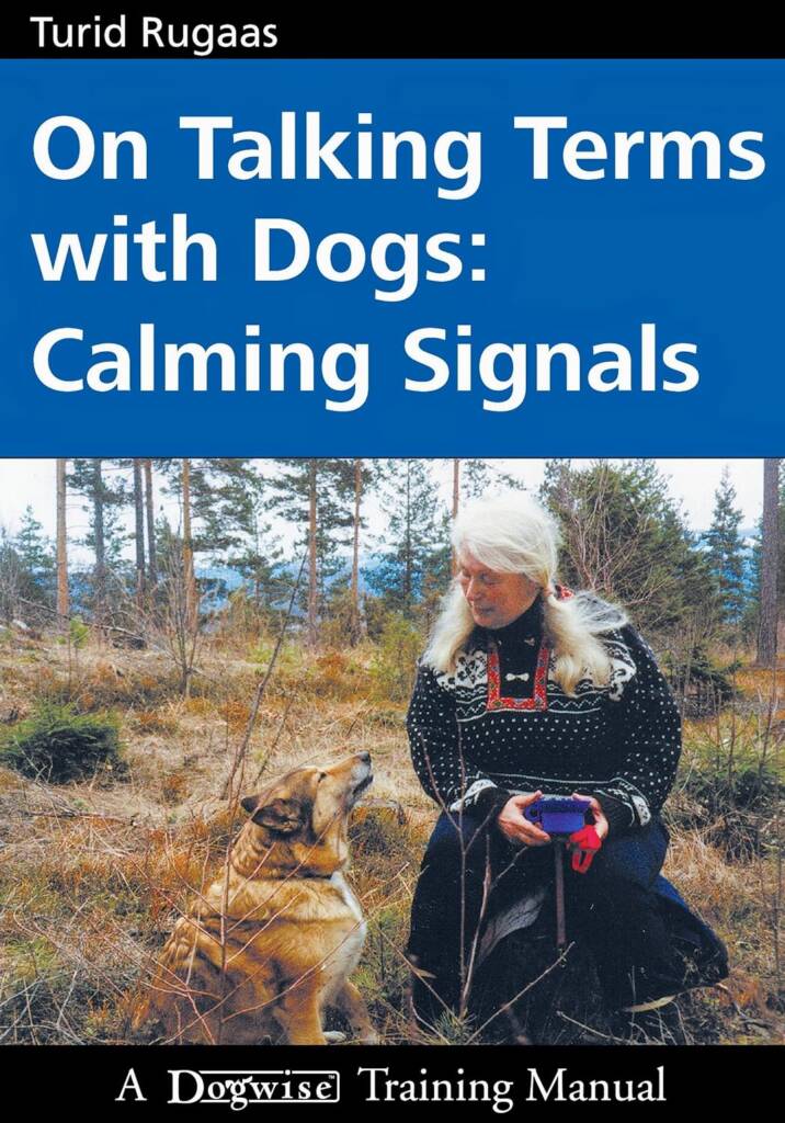 On talking terms with dogs: calming signals by Turid Rugaas